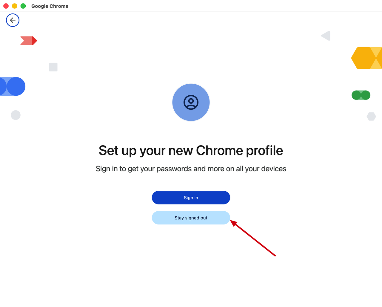 创建 Chrome Profile 时选择 Stay signed out